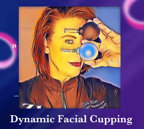 Dynamic Facial Cupping WEBINAR (6 methods) - The Zen Lounge
